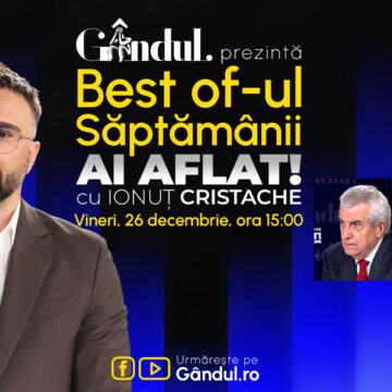 banner-cristachex-1-1.jpg Gândul prezintă Best Of Ai aflat! Cu Ionuț Cristache
