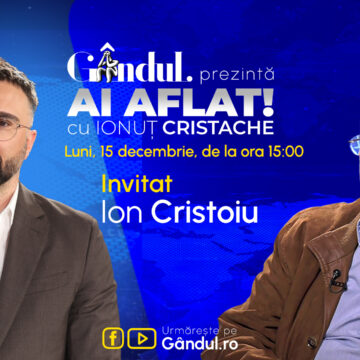 „Ai Aflat! cu Ionuț Cristache” începe luni, 15 decembrie, de la ora 15.00, live pe Gândul. Invitat: Ion Cristoiu