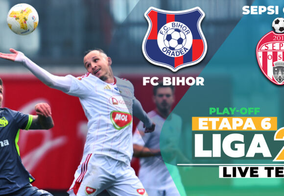 FC Bihor – Sepsi OSK deschide returul play-off-ului Ligii 2