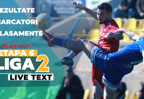Meciuri și rezultate etapa 6 play-out Liga 2, sezon 2025-2026