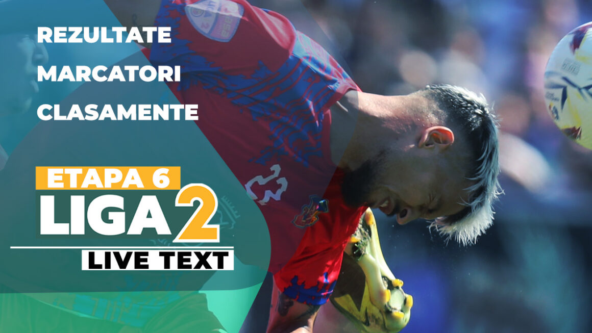 liga-2-etapa-6.jpg Meciurile etapei a 6-a din Liga 2, sezonul 2026-2027