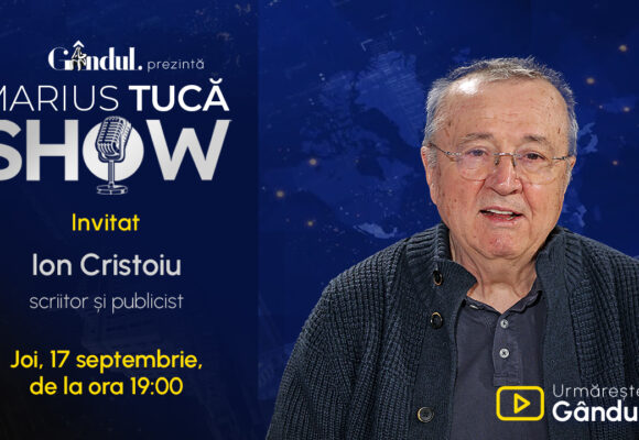Marius Tucă Show începe joi, 17 septembrie, de la ora 19.00, live pe Gândul. Invitat: Ion Cristoiu